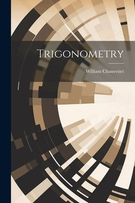 Trigonometry by Chauvenet, William