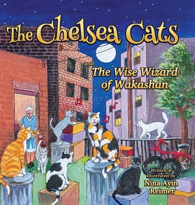 The Chelsea Cats and The Wise Wizard of Wakashan by Reimer, Nina Ayin
