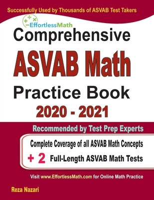 Comprehensive ASVAB Math Practice Book 2020 - 2021: Complete Coverage of all ASVAB Math Concepts + 2 Full-Length ASVAB Math Tests by Ross, Ava