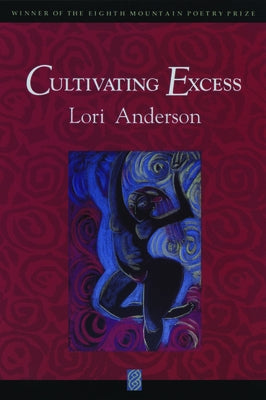 Cultivating Excess by Anderson, Lori