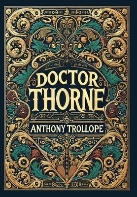 Doctor Thorne (Collector's Edition) (Laminated Hardback with Jacket) by Trollope, Anthony