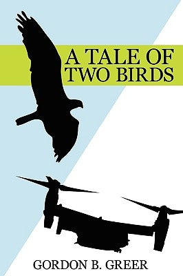 A Tale of Two Birds by Greer, Gordon B.