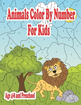 Animals Color By Number For Kids age 4-8 and preschool: Coloring Activity Books for Kids & Toddlers Farm Animals and Sea Animals fun for girls and boy by Lu, Martin
