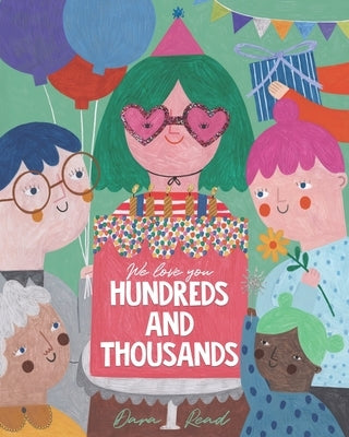 We Love You Hundreds and Thousands: A Children's Picture Book about Foster Care and Adoption by Read, Dara