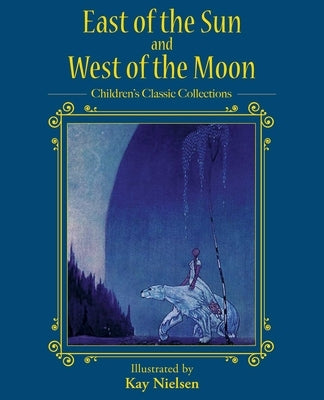 East of the Sun and West of the Moon by Nielsen, Kay