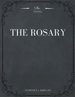 The Rosary by Barclay, Florence Louisa