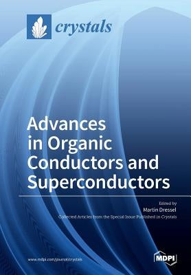Advances in Organic Conductors and Superconductors by Dressel, Martin