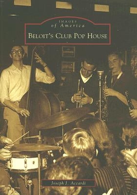 Beloit's Club Pop House by Accardi, Joseph J.