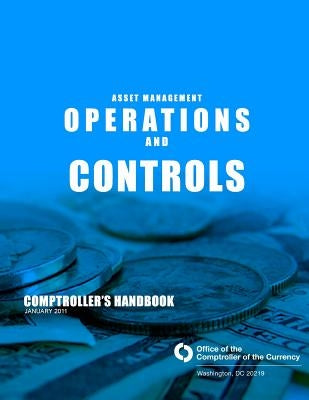 Asset Management Operations and Controls by Office of the Comptroller of Currency