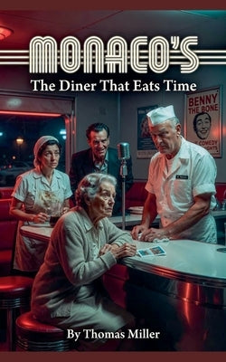 Monaco's The Diner That Eats Time by Miller, Thomas