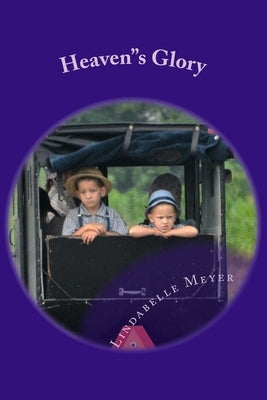 Heaven"s Glory by Meyer, Lindabelle