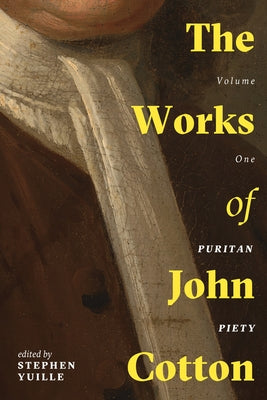The Works of John Cotton, Volumes 1-5 by Cotton, John