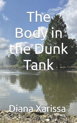 The Body in the Dunk Tank by Xarissa, Diana