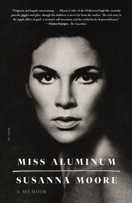 Miss Aluminum: A Memoir by Moore, Susanna