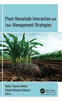 Plant-Nematode Interactions and Their Management Strategies by Akhtar, Mohd Sayeed