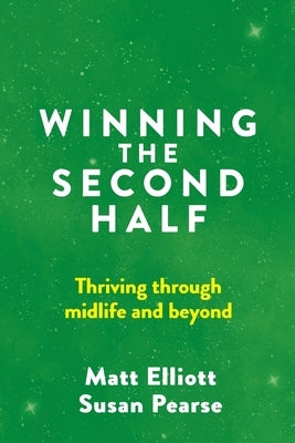 Winning the Second Half by Elliott, Matt