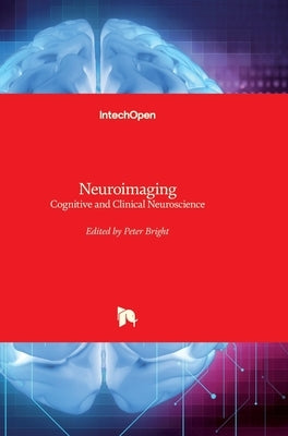 Neuroimaging: Cognitive and Clinical Neuroscience by Bright, Peter