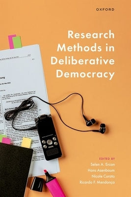 Research Methods in Deliberative Democracy by Ercan, Selen A.