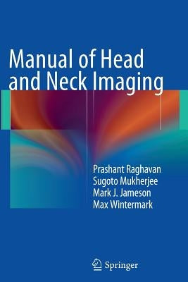Manual of Head and Neck Imaging by Raghavan, Prashant