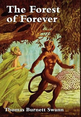 The Forest of Forever by Swann, Thomas Burnett