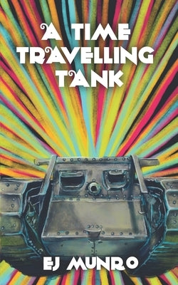A Time Travelling Tank by Munro, Ej