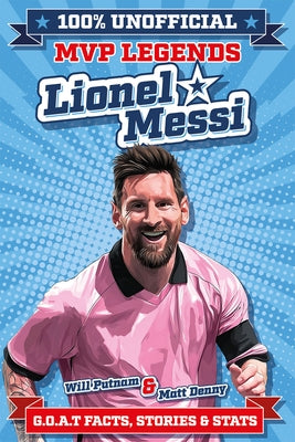 100% Unofficial MVP Legends Lionel Messi by Assorted, Assorted
