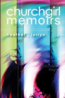 Church Girl Memoirs by Lorryn, Heather