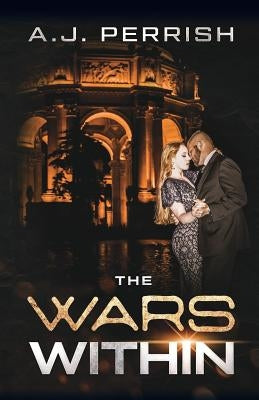 The Wars Within by Perrish, A. J.