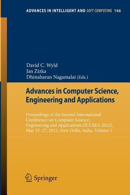 Advances in Computer Science, Engineering & Applications: Proceedings of the Second International Conference on Computer Science, Engineering and Appl by Wyld, David C.
