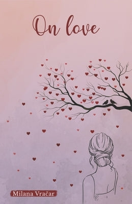 On love: Demystifying love through rhymes by Vračar, Milana