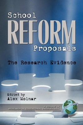 School Reform Proposals: The Research Evidence by Molnar, Alex