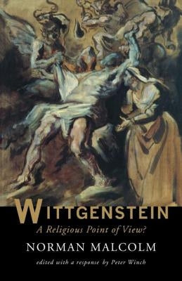 Wittgenstein: A Religious Point Of View? by Malcolm, Norman