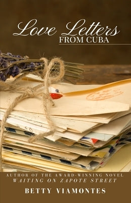 Love Letters from Cuba by Viamontes, Betty