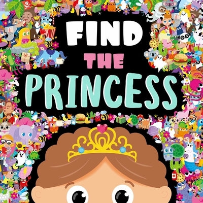 Find the Princess: A Look and Find Book by Igloobooks