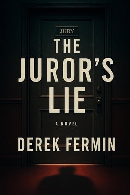 The Juror's Lie by Fermin, Derek