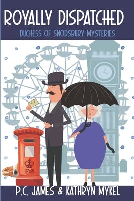 Royally Dispatched: An Amateur Female Duchess Detective - Large Print by Mykel, Kathryn