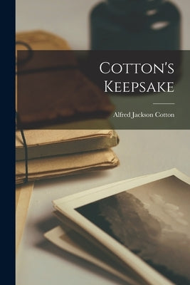 Cotton's Keepsake by Cotton, Alfred Jackson Fl 1800-1858