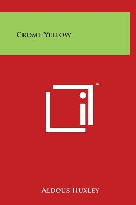 Crome Yellow by Huxley, Aldous