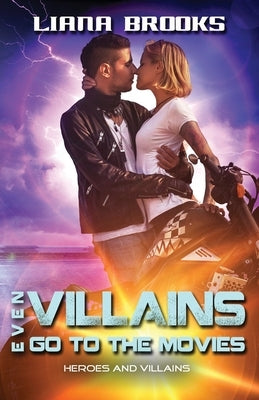 Even Villains Go To The Movies by Brooks, Liana