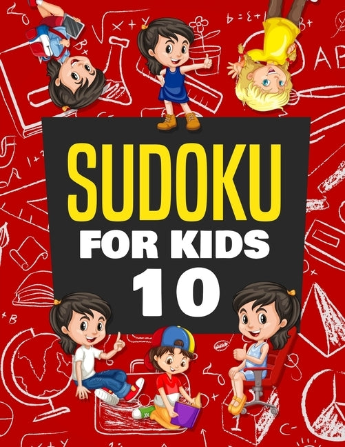 Sudoku for Kids Age 10: 100+ Fun and Educational Sudoku Puzzles designed specifically for 10-year-old kids while improving their memories and by Jefferson, Kenny