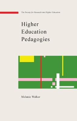 Higher Education Pedagogies: A Capabilities Approach by Walker, Melanie