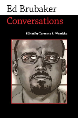 Ed Brubaker: Conversations by Wandtke, Terrence R.
