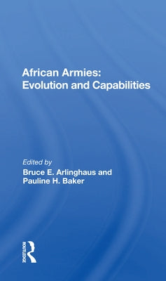 African Armies: Evolution and Capabilities by Arlinghaus, Bruce E.