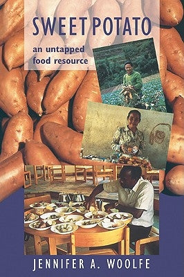 Sweet Potato: An Untapped Food Resource by Woolfe, Jennifer A.