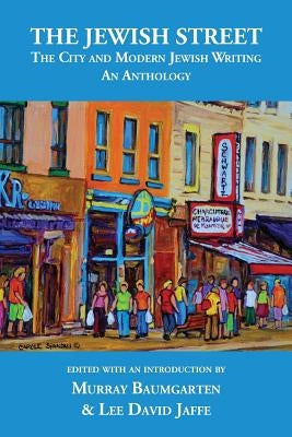 The Jewish Street: The City and Modern Jewish Writing: An Anthology by Jaffe, Lee David
