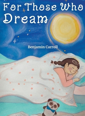 For Those Who Dream by Carroll, Benjamin