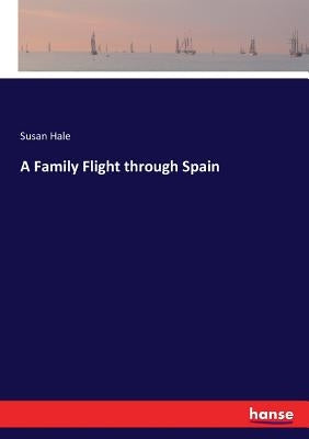 A Family Flight through Spain by Hale, Susan
