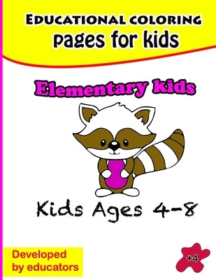 Educational Coloring book for kids ages 4-8: Elementary Kids by Pages, Educational Coloring