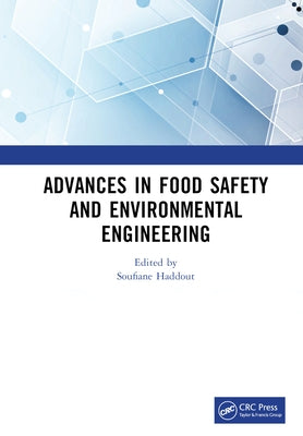 Advances in Food Safety and Environmental Engineering: Proceedings of the 4th International Conference on Food Safety and Environmental Engineering (F by Haddout, Soufiane