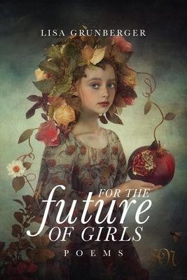 For the Future of Girls by Grunberger, Lisa